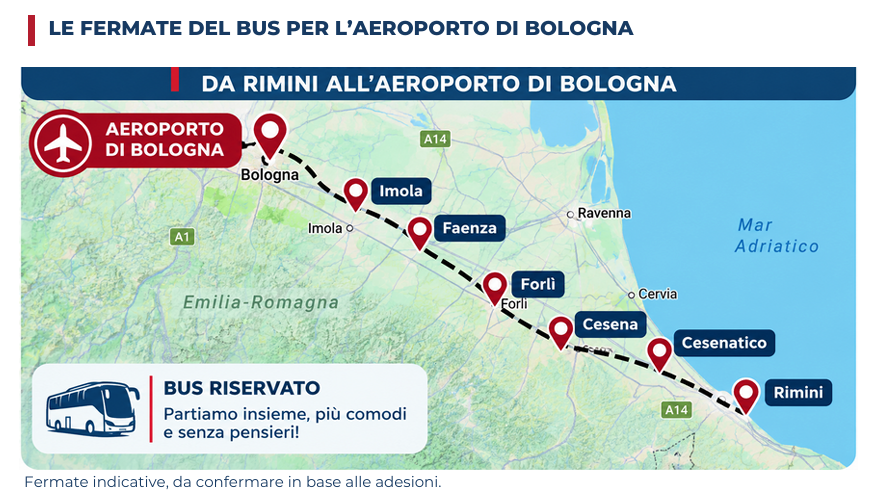 Le fermate del bus riservato da Rimini all'Aeroporto di Bologna: Rimini, Cesenatico, Cesena, Forlì, Faenza, Imola